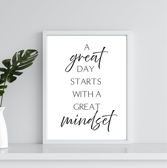 A Great Day Starts with a Great Mindset | Inspirational Print - Instant Download - Auxano Life