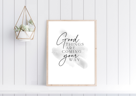 Good Things Are Coming Your Way  | Decor Print - Auxano Life