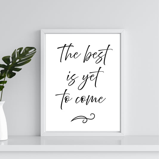 The Best is Yet to Come | Inspirational Wall Art or Printable Download - Auxano Life