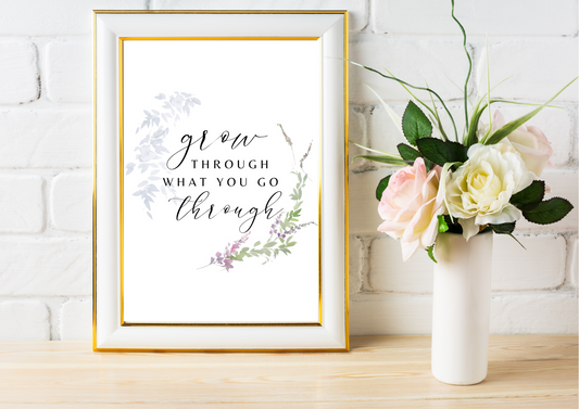 Grow Through What You Go Through | Decor Print, Wall Art - Auxano Life